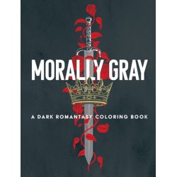 Morally Gray: A Dark Romantasy Coloring Book
