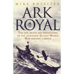 Ark Royal: Sailing Into Glory