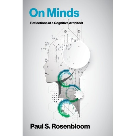 On Minds: Reflections of a Cognitive Architect