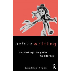 Before Writing: Rethinking the Paths to Literacy