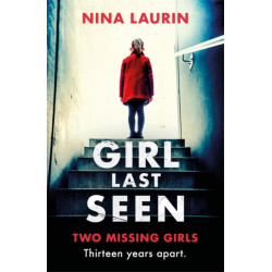 Girl Last Seen: The bestselling psychological thriller