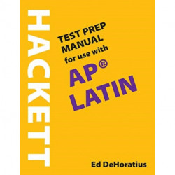 A Hackett Test Prep Manual for Use with AP® Latin