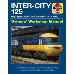 Inter-City 125 High Speed Train: Owners' Workshop Manual