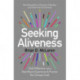 Seeking Aliveness: Daily Reflections on a New Way to Experience and Practise the Christian Faith
