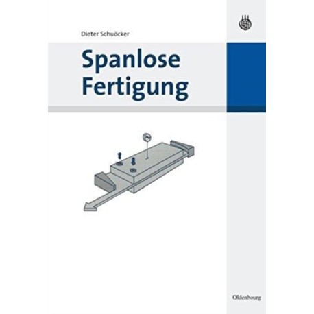 Spanlose Fertigung