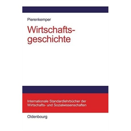 Wirtschaftsgeschichte: Eine Einfuhrung - Oder: Wie Wir Reich Wurden