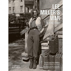 Lee Miller's War: Beyond D-Day