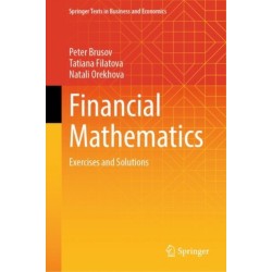 Financial Mathematics: Exercises and Solutions