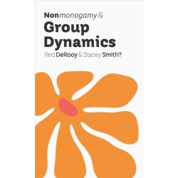 Nonmonogamy and Group Dynamics: A More Than Two Essentials Guide