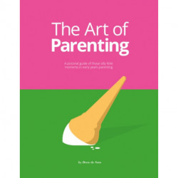 The Art of Parenting: The Things They Don’t Tell You