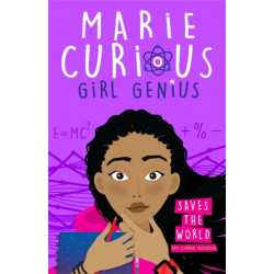 Marie Curious, Girl Genius: Saves the World: Book 1