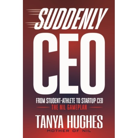 Suddenly CEO: From Student-Athlete to Startup CEO