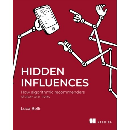 Hidden Influences: How algorithmic recommenders shape our lives