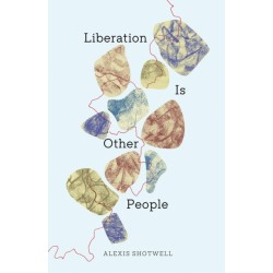 Liberation Is Other People
