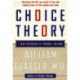 Choice Theory: A New Psychology of Personal Freedom