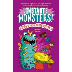 Instant Monsters! Escape from Dimension X