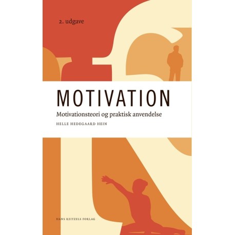 Motivation: Motivationsteori og praktisk anvendelse