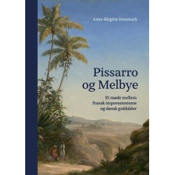 Pissarro og Melbye: Et møde mellem fransk impressionisme og dansk guldalder