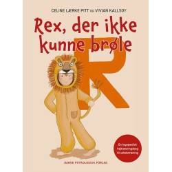 Rex, der ikke kunne brøle: En logopædisk højtlæsningsbog til udtaletræning