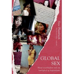 Global sex: Hvad sexarbejdere ved om kærlighed og kapitalisme