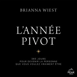 L’année pivot: 365 jours pour devenir la personne que vous voulez vraiment être