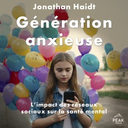 Génération anxieuse: L’impact des réseaux sociaux sur la santé mentale