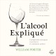 L’alcool expliqué: Comprendre pourquoi vous buvez et comment arrêter