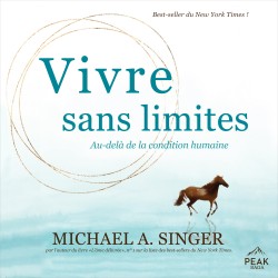 Vivre sans limites: Au-delà de la condition humaine