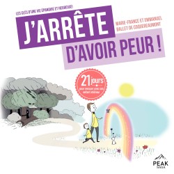 J’arrête d’avoir peur !: 21 jours pour renouer avec son enfant intérieur