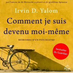 Comment je suis devenu moi-même: Mémoires d'un psychiatre