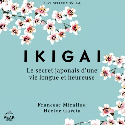 Ikigai: Le secret japonais d’une vie longue et heureuse