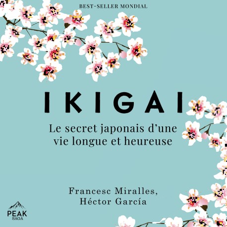 Ikigai: Le secret japonais d’une vie longue et heureuse