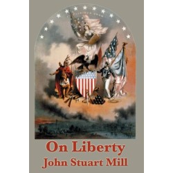 On Liberty: A Classic Defense of Individual Freedom and Free Expression