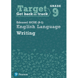 Target Grade 9 Writing Edexcel GCSE (9-1) English Language Workbook: Target Grade 9 Writing Edexcel GCSE (9-1) English Language Workbook