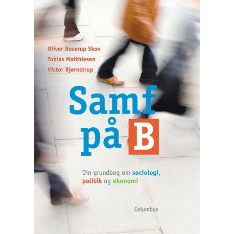 Samf på B: din grundbog om sociologi, politik og økonomi