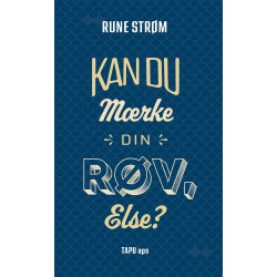 Kan du mærke din røv, Else?