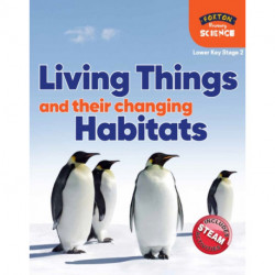 Foxton Primary Science: Living Things and their Changing Habitats (Lower KS2 Science)
