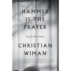Hammer Is the Prayer: Selected Poems