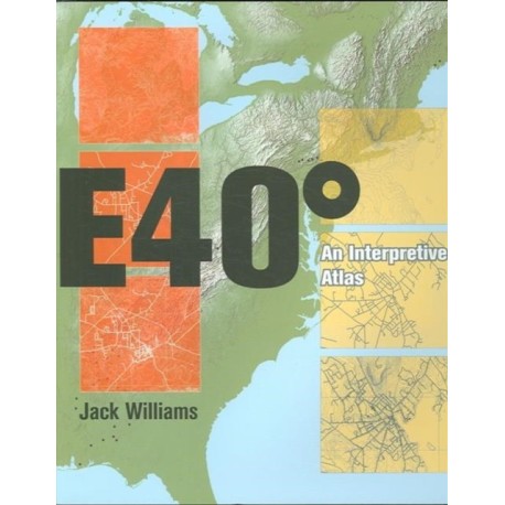 East 40 Degrees: An Interpretive Atlas