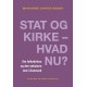 Stat og kirke – hvad nu?: Om folkekirken og den sekulære stat i Danmark