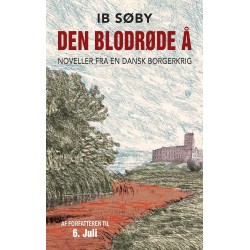 Den Blodrøde Å: Noveller fra en dansk borgerkrig