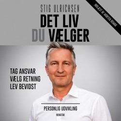 Det liv Du vælger: Tag ansvar - Vælg retning - Lev bevidst