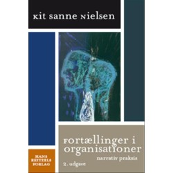 Fortællinger i organisationer: Narrativ praksis