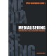 Medialisering: mediernes rolle i social og kulturel forandring