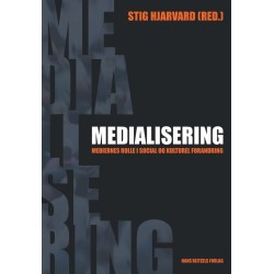 Medialisering: mediernes rolle i social og kulturel forandring