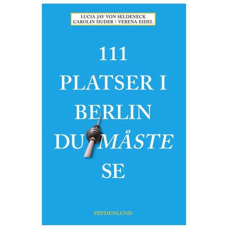 111 platser i Berlin du måste se