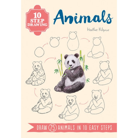 10 Step Drawing: Animals: Draw 75 Animals in 10 Easy Steps