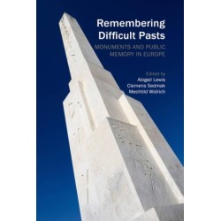 Remembering Difficult Pasts: Monuments and Public Memory in Europe