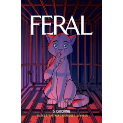Feral Volume 5: Catching Strays