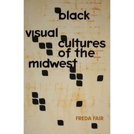 Black Visual Cultures of the Midwest